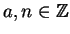 $a, n \in {\mathbb{Z} }$