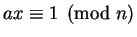 $ax \equiv 1 \pmod n$
