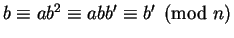 $b \equiv ab^2 \equiv abb' \equiv b' \pmod n$