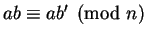 $ab \equiv ab' \pmod n$