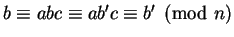 $b \equiv abc \equiv ab'c \equiv b' \pmod n$