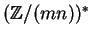 $({\mathbb{Z} }/(mn))^\ast$