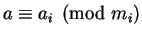 $a \equiv a_i \pmod {m_i}$