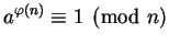 $a^{\varphi(n)} \equiv 1 \pmod n$