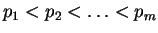 $p_1 < p_2 < \ldots < p_m$