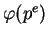 $\varphi(p^e)$