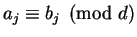 $a_j \equiv b_j \pmod d$