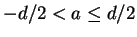 $-d/2 < a \le d/2$