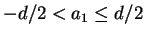 $-d/2 < a_1 \le d/2$