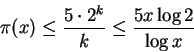 \begin{displaymath}\pi(x) \le \frac{5\cdot2^k}{k} \le \frac{5x\log 2}{\log x}
\end{displaymath}