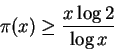 \begin{displaymath}\pi(x) \ge \frac{x\log 2}{\log x}
\end{displaymath}
