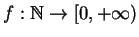 $f: {\mathbb{N} }\to [0,+\infty)$