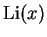 $\operatorname{Li}(x)$