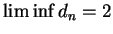 $\liminf d_n = 2$