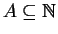 $A \subseteq {\mathbb{N} }$