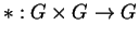 $\ast: G \times G \to G$