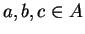 $a, b, c \in A$