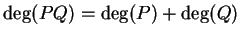 $\deg(PQ) = \deg(P) + \deg(Q)$