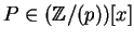 $P \in ({\mathbb{Z} }/(p))[x]$