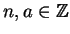 $n, a \in {\mathbb{Z} }$