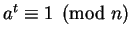 $a^t \equiv 1 \pmod n$