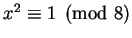 $x^2 \equiv 1 \pmod 8$
