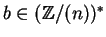 $b \in ({\mathbb{Z} }/(n))^\ast$