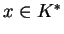 $x \in K^\ast$