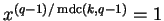 $x^{(q-1)/\operatorname{mdc}(k,q-1)} = 1$
