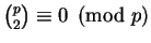 $\binom{p}{2} \equiv 0 \pmod p$
