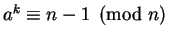 $a^k \equiv n-1 \pmod n$