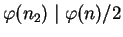 $\varphi(n_2) \mid \varphi(n)/2$