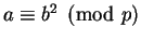 $a \equiv b^2 \pmod p$