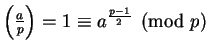 $\left(\frac{a}{p}\right) = 1 \equiv a^{\frac{p-1}{2}} \pmod p$