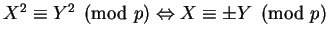 $X^2 \equiv Y^2 \pmod p \Leftrightarrow X \equiv \pm Y \pmod p$
