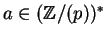 $a \in ({\mathbb{Z} }/(p))^\ast$