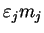 $\varepsilon_j m_j$