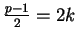 $\frac{p-1}{2} = 2k$
