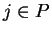 $j \in P$