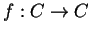 $f: C \to C$