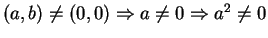 $(a,b) \ne (0,0) \Rightarrow a\ne 0 \Rightarrow a^2 \ne 0$