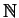 ${\mathbb{N} }$