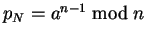 $p_N = a^{n-1} \bmod n$