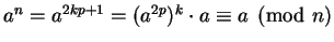 $a^n = a^{2kp + 1} = (a^{2p})^k \cdot a \equiv a \pmod n$