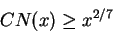 \begin{displaymath}CN(x) \ge x^{2/7} \end{displaymath}