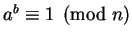 $a^b \equiv 1 \pmod n$
