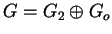 $G = G_2 \oplus G_o$