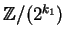 ${\mathbb{Z} }/(2^{k_1})$