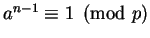 $a^{n-1} \equiv 1 \pmod p$