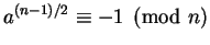 $a^{(n-1)/2} \equiv -1 \pmod n$